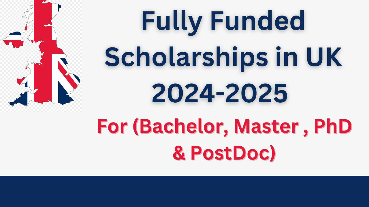 Fully Funded Scholarships in UK 2024-2025